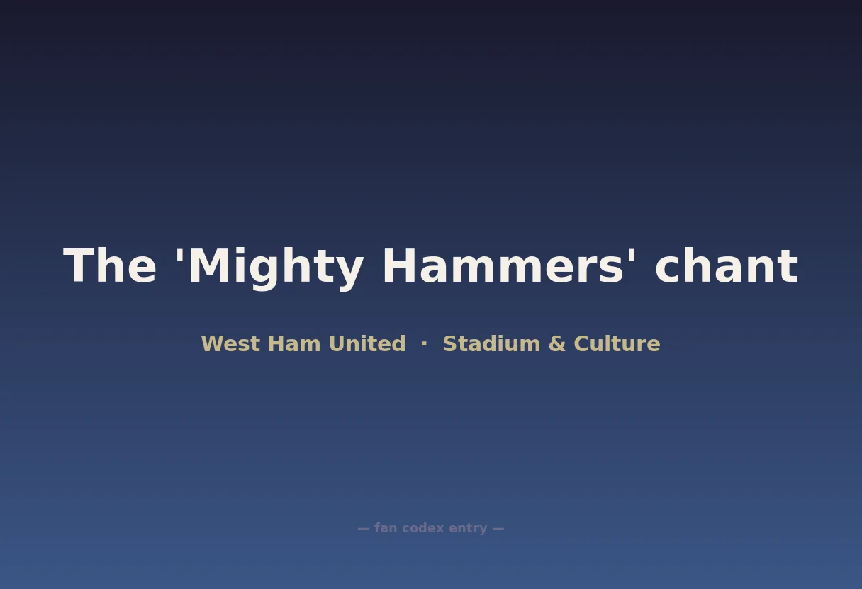 The 'Mighty Hammers' chant