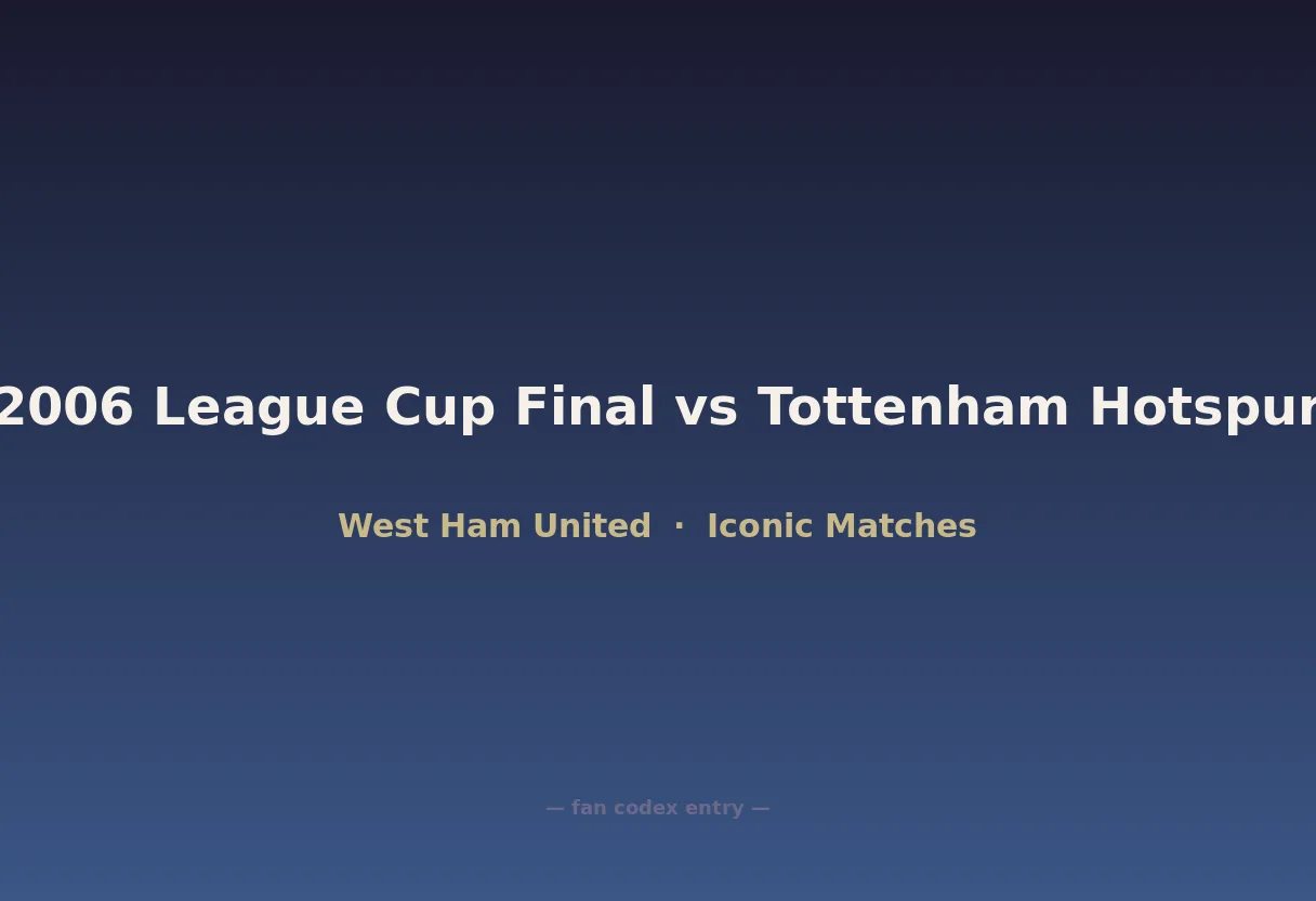2006 League Cup Final vs Tottenham Hotspur