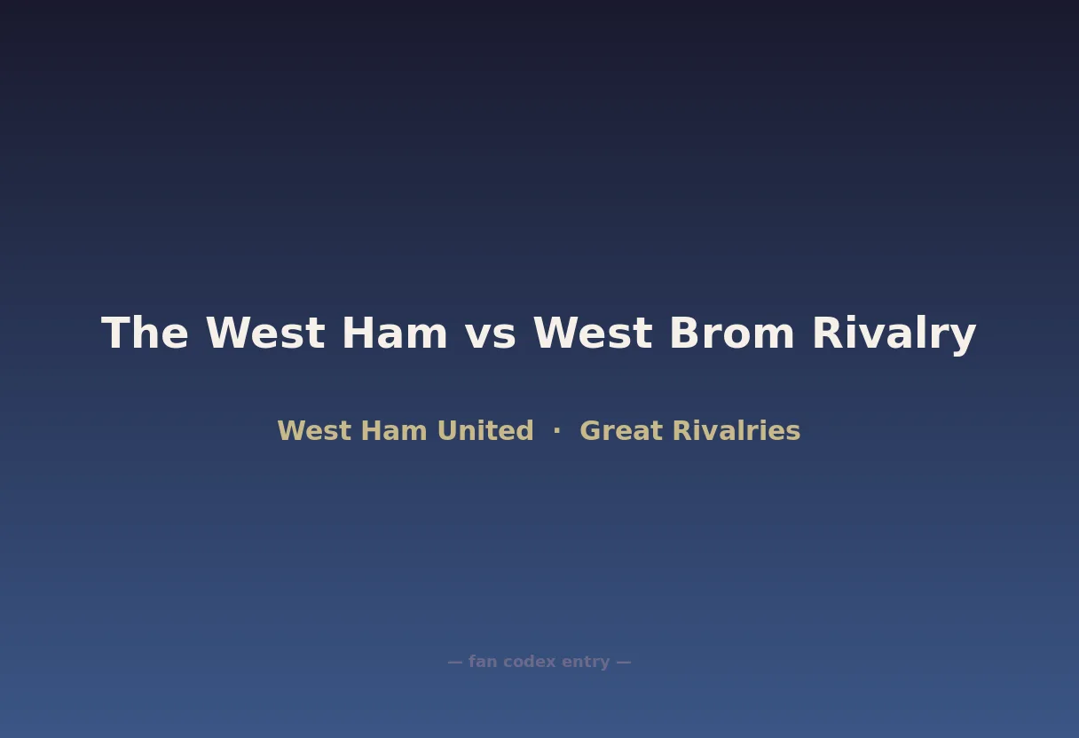 The West Ham vs West Brom Rivalry